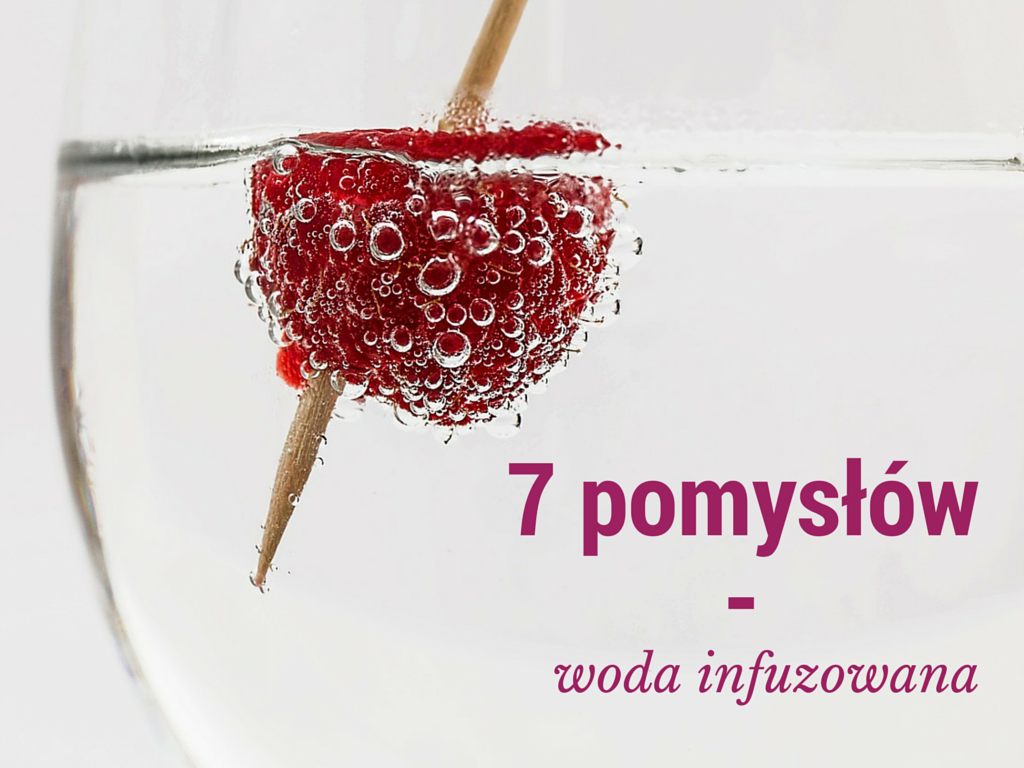 Woda infuzowana przepisy