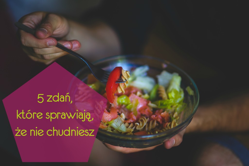 Dlaczego nie chudniesz