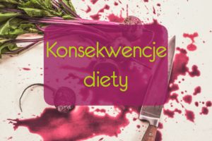 Konsekwencje diety